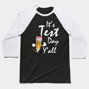 It's Test Day Y'all Teacher Testing Day T-Shirt Baseball T-Shirt